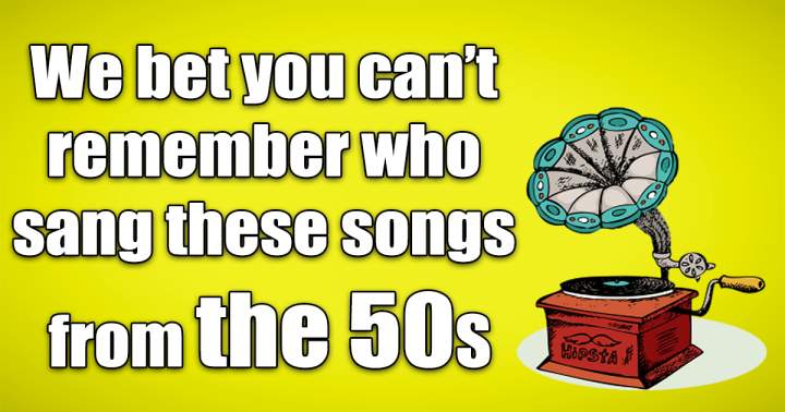 Who Sang These Songs From The 50s?