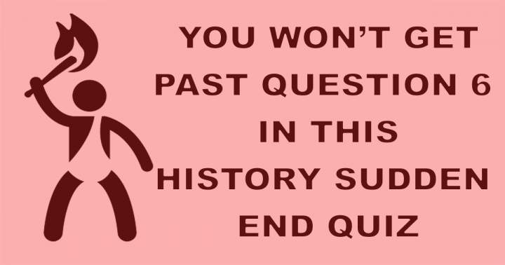 A History Quiz In Sudden End Style