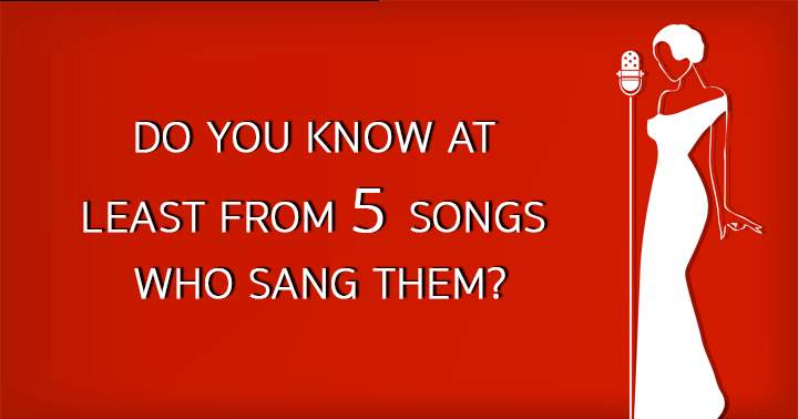 Do you know who sang these songs?	