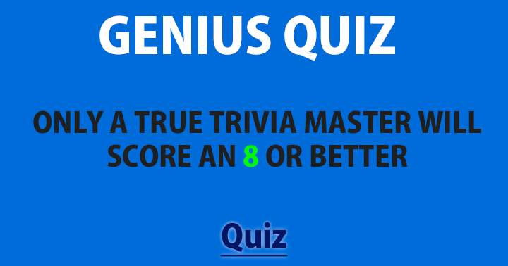 Only geniuses can take this quiz.