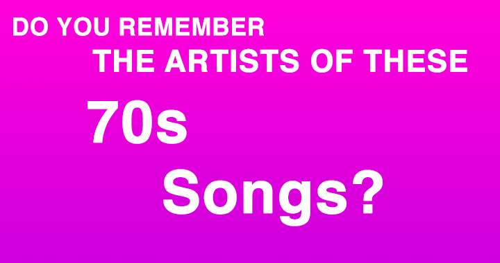 Most people don't remember the artist of these famous 70s songs