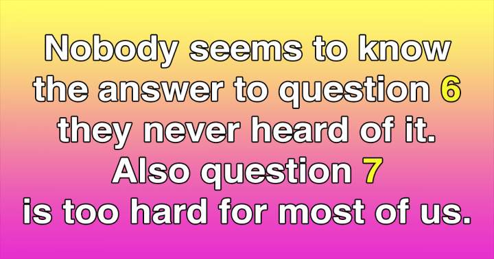 The Knowledge Quiz poses an exceptionally difficult challenge.