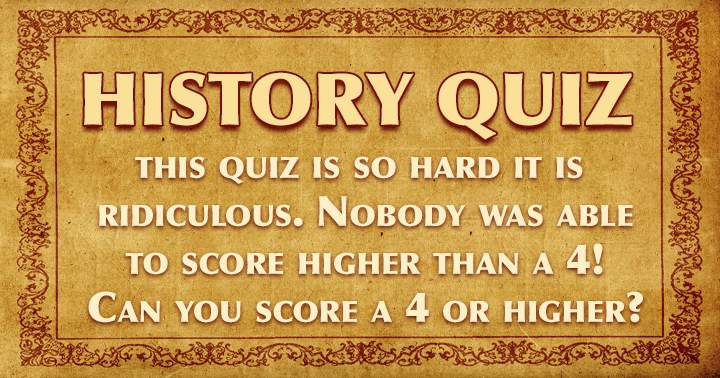 This history quiz is insanely difficult!