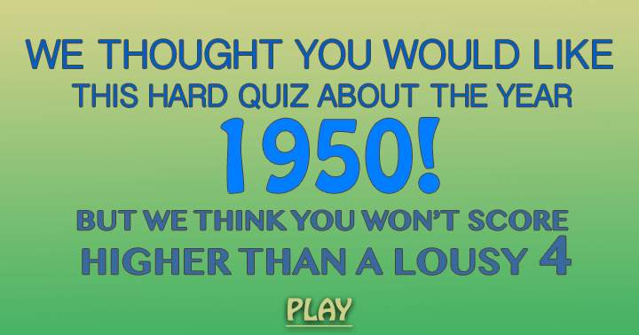 Banner for Only those born before the 40's stand a change in this quiz!