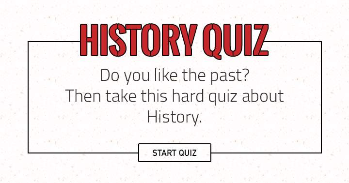 Banner for Do you like the past? Then take this quiz about history.