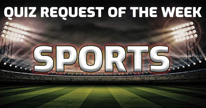 Banner for This week's quiz request is about sports.