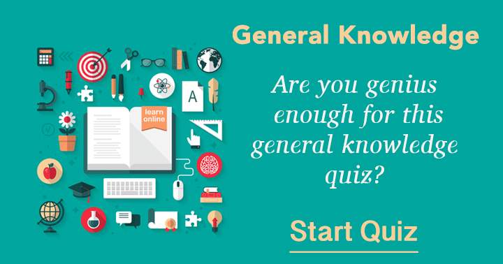 Do you believe in your capability to ace this general knowledge quiz?