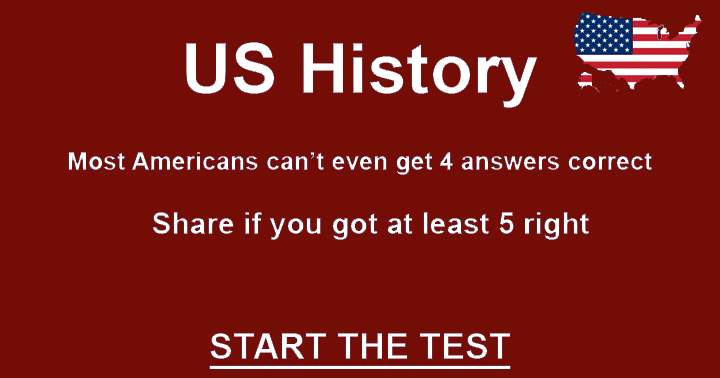 10 hard questions about the US History only the real American can answer