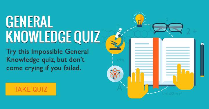 Banner for Should you not succeed in this challenging General Knowledge quiz, refrain from lamenting to me!