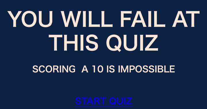 But we won't stop you if you still want to try this quiz. 