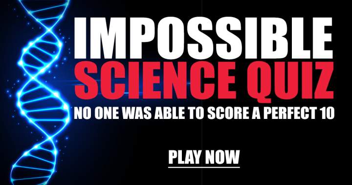 Impossible Science Quiz