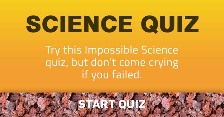 Try not to cry when you do this impossible Science quiz!