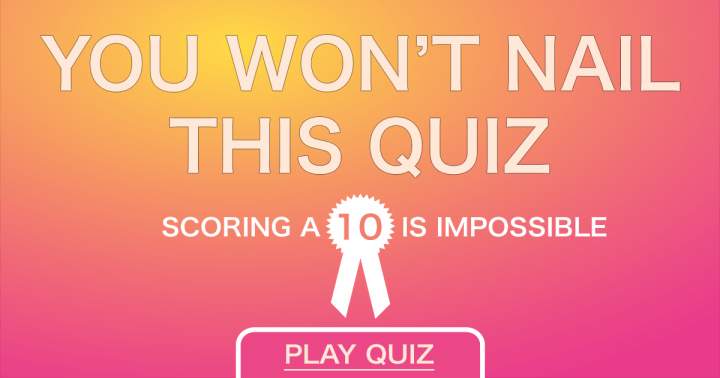 Impossible Knowledge Quiz