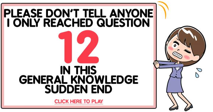 General Knowledge Sudden End