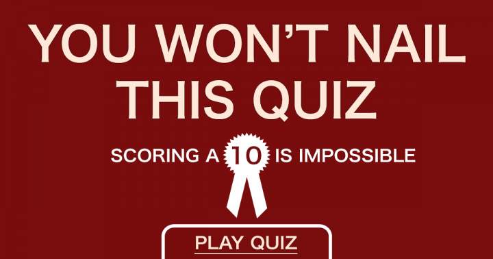 You won't nail this quiz