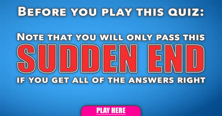 Sudden End Quiz with 15 trivia Questions