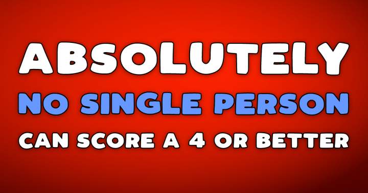 No single person scored a 4 or better