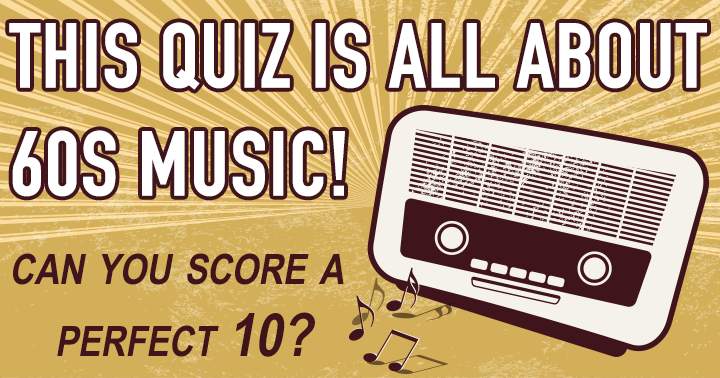 This quiz is all about 60s music! 