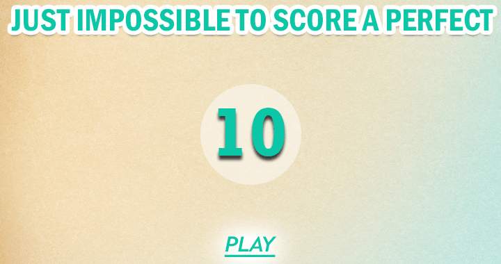 Can you score perfect 10?