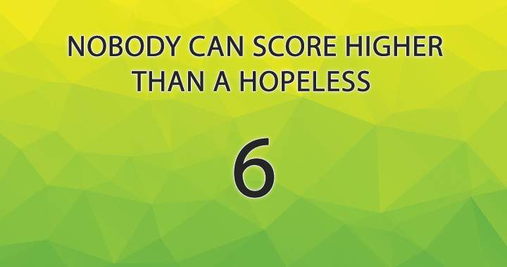 Can you score better than a hopeless 6